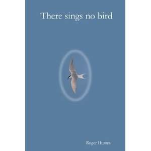  There sings no bird (9781411683846) Roger Humes Books