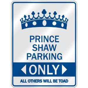   PRINCE SHAW PARKING ONLY  PARKING SIGN NAME