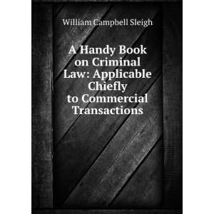  A Handy Book on Criminal Law Applicable Chiefly to 