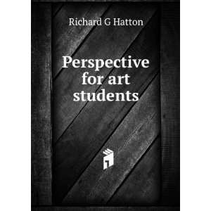  Perspective for art students Richard G Hatton Books