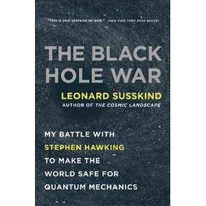  The Black Hole War My Battle with Stephen Hawking to Make 