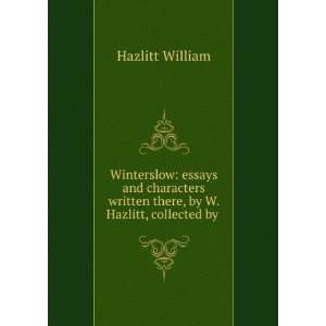   There, by W. Hazlitt, Collected by His Son William Hazlitt Books
