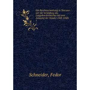   bis zum Ausgang der Staufer (568 1268). 1 Fedor Schneider Books
