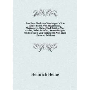   Notizen Von Varnhagen Von Ense (German Edition) Heinrich Heine Books