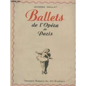  Ballets De LOpera De Paris Leandre Vaillat Books