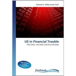  US in Financial Trouble The Crisis, the Debt and the 