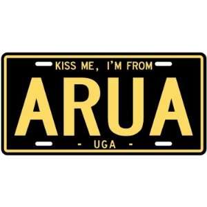  NEW  KISS ME , I AM FROM ARUA  UGANDA LICENSE PLATE SIGN 