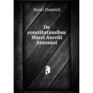    De constitutionibus Marci Aurelii Antonini Henri DumÃ©ril Books
