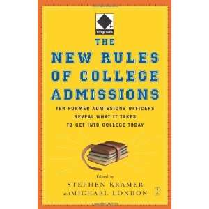  The New Rules of College Admissions Ten Former Admissions 