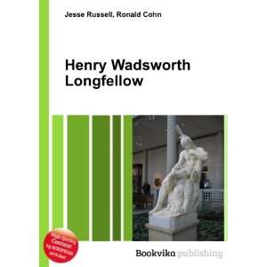    Henry Wadsworth Longfellow Ronald Cohn Jesse Russell Books