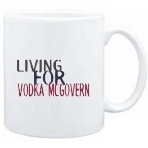  Mug White  living for Vodka McGovern  Drinks