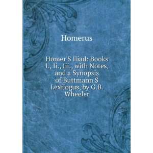  HomerS Iliad Books I., Ii., Iii., with Notes, and a 