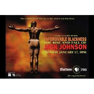  Unforgivable Blackness The Rise and Fall of Jack Johnson 