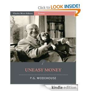 Uneasy Money (Illustrated) P.G. Wodehouse, Charles River Editors 
