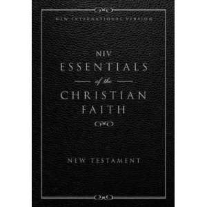 of the Christian Faith New Testament NIV[ ESSENTIALS OF THE CHRISTIAN 