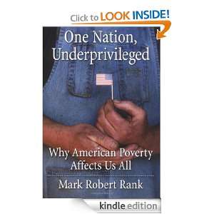 One Nation, Underprivileged Why American Poverty Affects Us All Mark 
