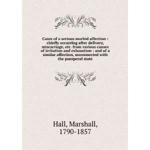   unconnected with the puerperal state Marshall, 1790 1857 Hall Books