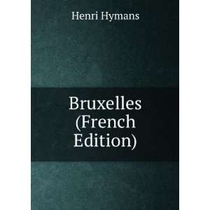  Bruxelles (French Edition) Henri Hymans Books