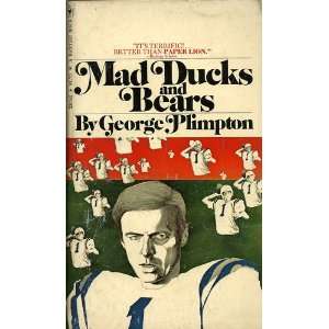  Mad Ducks and Bears George Plimpton Books