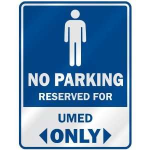   NO PARKING RESEVED FOR UMED ONLY  PARKING SIGN