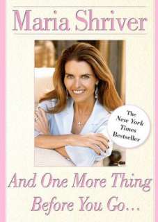   And One More Thing Before You Go by Maria Shriver 