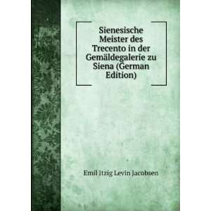   ldegalerie zu Siena (German Edition) Emil Itzig Levin Jacobsen Books