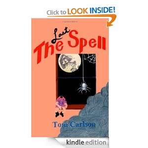 The Last Spell Tom Carlson  Kindle Store