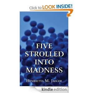   Strolled into Madness Henrietta M. Jaeger  Kindle Store