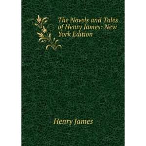   Novels and Tales of Henry James New York Edition Henry James Books