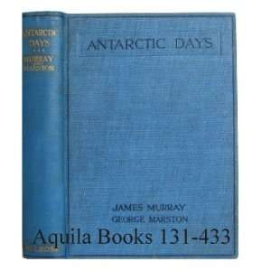   by Sir Ernest Shackleton. George Murray James and Marston Books