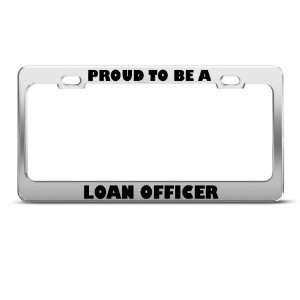   To Be A Loan Officer Career license plate frame Stainless Automotive