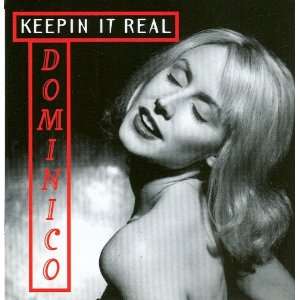  Keepin It Real   Dominico 