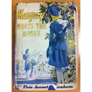 Margery meets the Roses Elsie Jeanette OXENHAM  Books