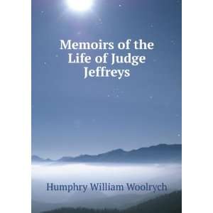   Life of Judge Jeffreys Humphry William Woolrych  Books