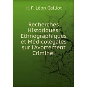   dicolÃ©gales sur lAvortement Criminel H. F. LÃ©on Galliot Books
