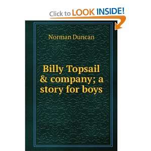   Billy Topsail & company; a story for boys Norman Duncan Books