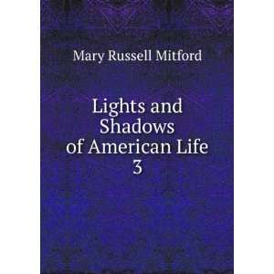    Lights and Shadows of American Life. 3 Mary Russell Mitford Books