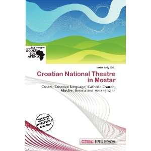   National Theatre in Mostar (9786137122785) Iosias Jody Books