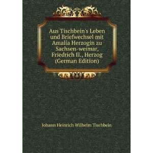   II., Herzog (German Edition) Johann Heinrich Wilhelm Tischbein Books