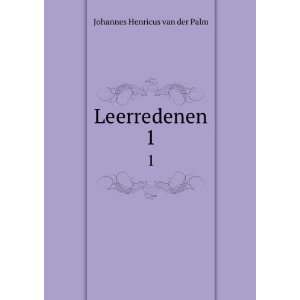  Leerredenen. 1 Johannes Henricus van der Palm Books