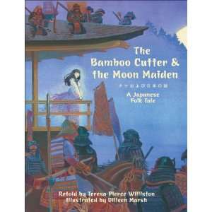  The Bamboo Cutter & the Moon Maiden A Japanese Folk Tale 