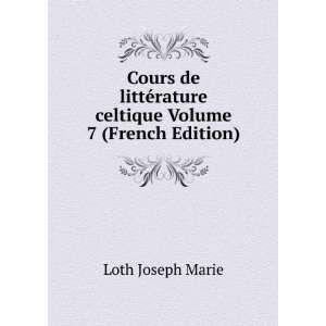   ©rature celtique Volume 7 (French Edition) Loth Joseph Marie Books