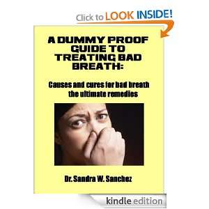 dummy Proof Guide to Treating Bad Breath Sandra Sanchez  