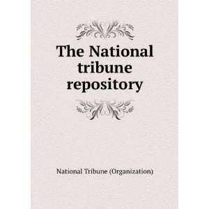   National tribune repository National Tribune (Organization) Books