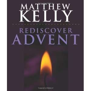  Rediscover Advent [Paperback] Matthew Kelly Books