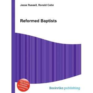 Reformed Baptists Ronald Cohn Jesse Russell Books