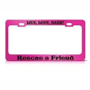  Love Bark Rescue Friend Cat Dog Metal license plate frame 