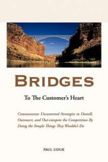   Bridges To The Customers Heart by Paul Uduk, AuthorHouse  Paperback