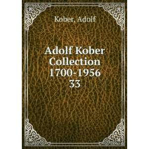  Adolf Kober Collection 1700 1956. 33 Adolf Kober Books