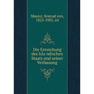   Staats und seiner Verfassung Konrad von, 1823 1902, ed Maurer Books